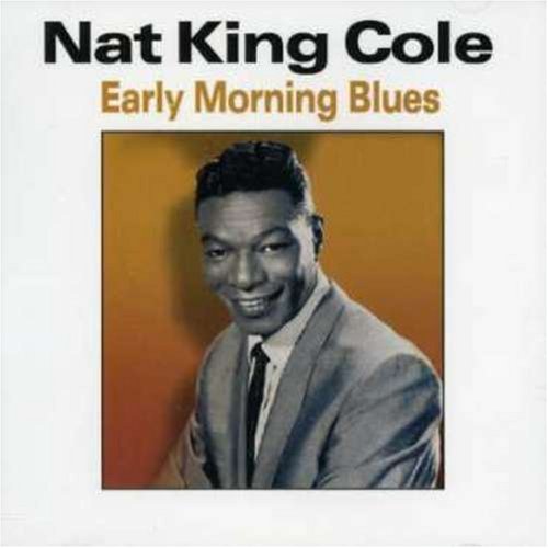 Nat King Cole Early Morning Blues Import Gbr 