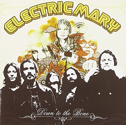 ELECTRIC MARY/DOWN TO THE BONE