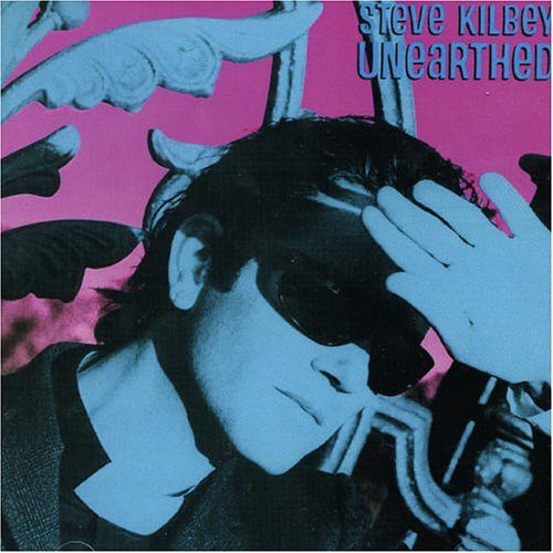 KILBEY,STEVE/UNEARTHED