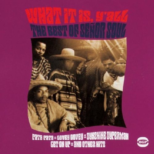 Senor Soul/What It Is Y'All - The Best Of