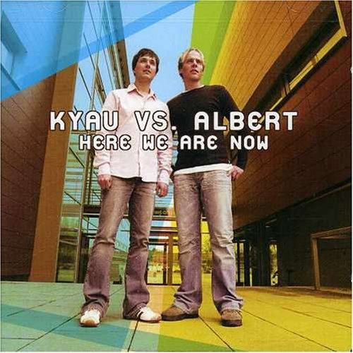KYAU VS. ALBERT/HERE WE ARE NOW