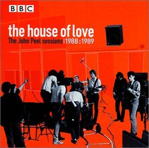 House Of Love/John Peel Sessions 1988-89 (Bb