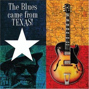 Blues Came From Texas Blues Came From Texas Copeland Walker Hopkins Bollin Thornton Hogg Green Fulson 