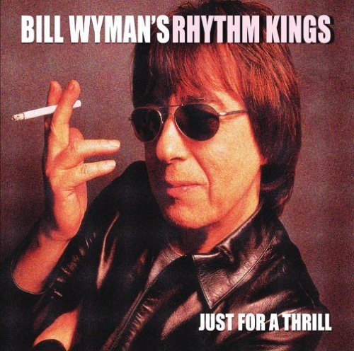 WYMAN,BILL/JUST FOR A THRILL