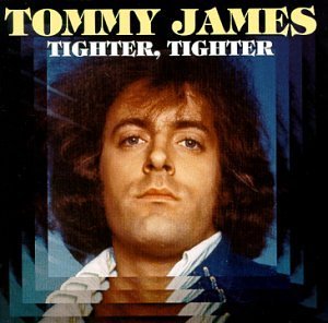 Tommy James/Tighter Tighter