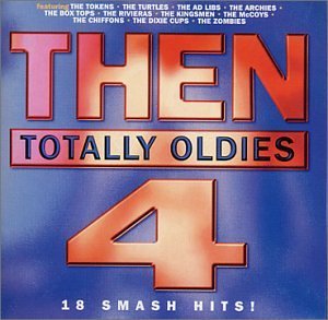 Then: Totally Oldies/Vol. 4-Then: Totally Oldies@Then: Totally Oldies