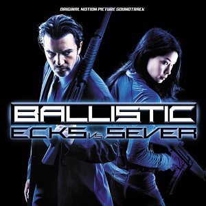 Ballistic: Ecks Vs. Sever/Soundtrack