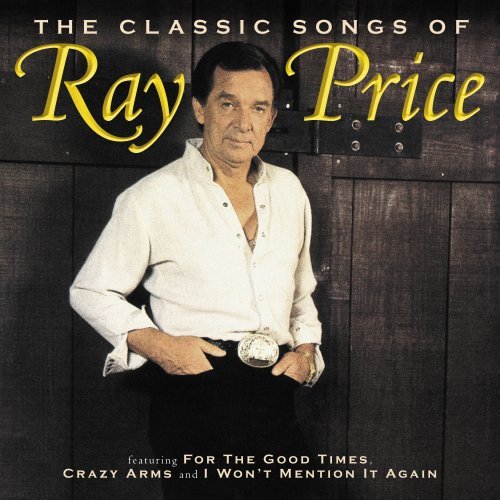 Ray Price Classic Songs Of Ray Price 