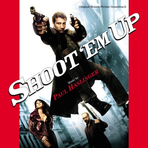 Shoot 'Em Up/Score@Music By Paul Haslinger