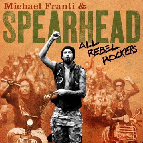 Michael Franti & Spearhead/All Rebel Rockers@Import-Aus