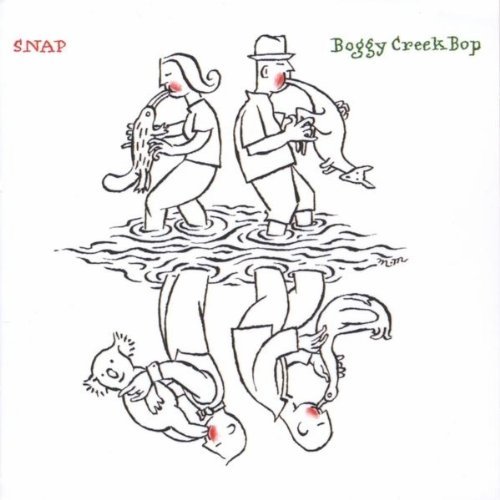 Snap/Boggy Creek Bop@Import-Aus