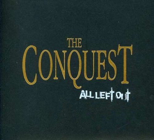 ALL LEFT OUT/CONQUEST