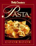 Betty Crocker Betty Crocker's? Complete Pasta Cookbook 