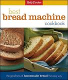 Lois L. Tlusty Betty Crocker's Best Bread Machine Cookbook The Goodness Of Homemade Bread The Easy Way 