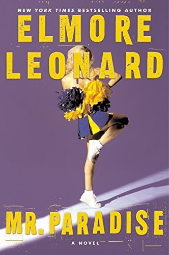 ELMORE LEONARD/MR. PARADISE:  A NOVEL