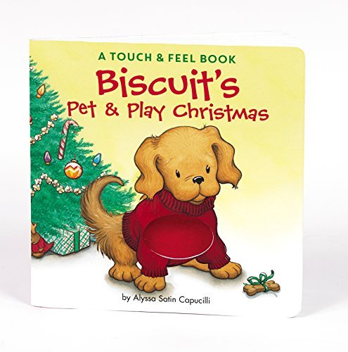 Alyssa Satin Capucilli/Biscuit's Pet & Play Christmas@ A Touch & Feel Book: A Christmas Holiday Book for