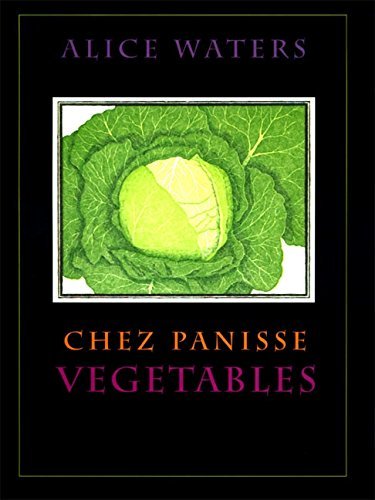 Alice L. Waters Chez Panisse Vegetables 