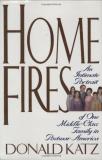 Donald R. Katz Home Fires An Intimate Portrait Of One Middle Cla 