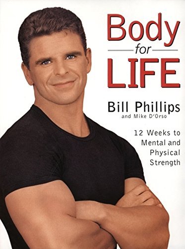 Bill Phillips/Body for Life@ 12 Weeks to Mental and Physical Strength
