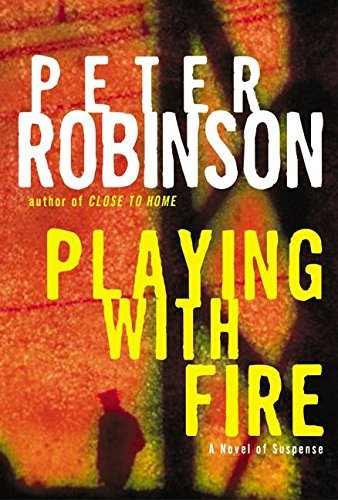 Peter Robinson/Playing With Fire: A Novel Of Suspense (Robinson,@Playing With Fire: A Novel Of Suspense (Robinson,
