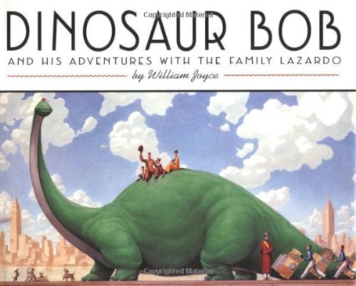 William Joyce/Dinosaur Bob and His Adventures with the Family La