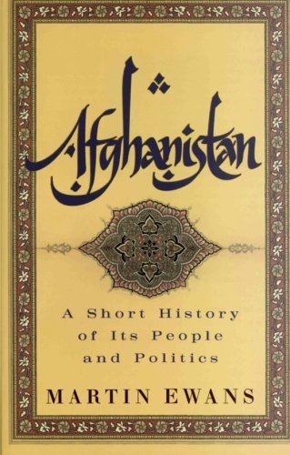 Martin Ewans/Afghanistan@ A Short History of Its People and Politics