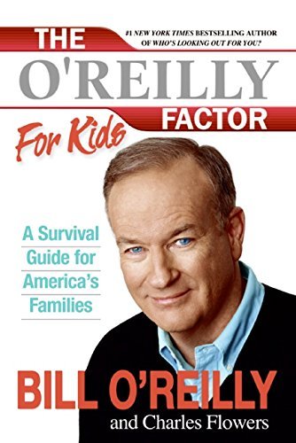 Charles Flowers/The O'Reilly Factor for Kids@ A Survival Guide for America's Families
