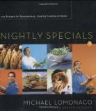 Michael Lomonaco Nightly Specials 125 Recipes For Spontaneous Creative Cooking At 