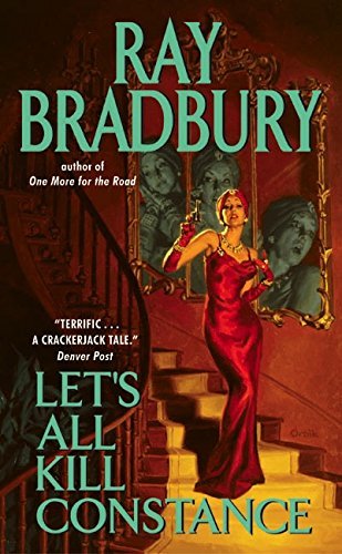Ray Bradbury Let's All Kill Constance 
