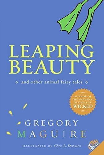 Gregory Maguire/Leaping Beauty@ And Other Animal Fairy Tales