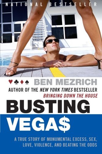 Ben Mezrich/Busting Vegas@A True Story Of Monumental Excess,Sex,Love,Vio