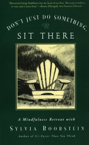 Sylvia Boorstein/Don't Just Do Something, Sit There@ A Mindfulness Retreat with Sylvia Boorstein