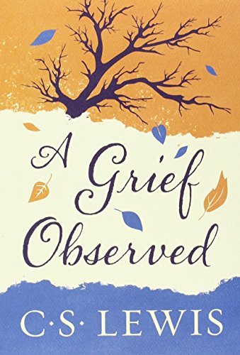 C. S. Lewis/A Grief Observed