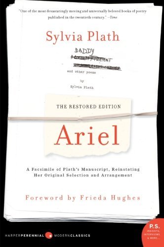 Sylvia Plath/Ariel@ The Restored Edition: A Facsimile of Plath's Manu