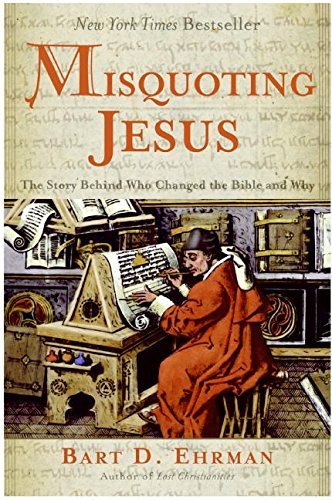 Bart D. Ehrman/Misquoting Jesus@The Story Behind Who Changed The Bible And Why