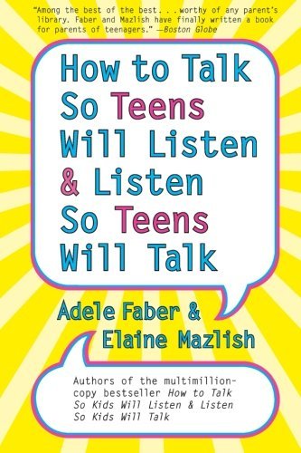 Adele Faber/How to Talk So Teens Will Listen and Listen So Tee