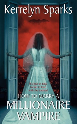 Kerrelyn Sparks/How to Marry a Millionaire Vampire
