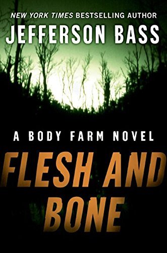 Jefferson Bass/Flesh and Bone@A Body Farm Novel