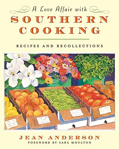 Jean Anderson A Love Affair With Southern Cooking Recipes And Recollections 