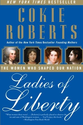 Cokie Roberts/Ladies of Liberty@ The Women Who Shaped Our Nation