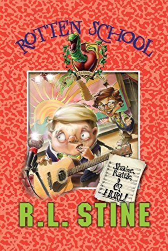 R. L. Stine/Rotten School #5@ Shake, Rattle, and Hurl!
