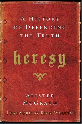 Alister Mcgrath/Heresy@A History Of Defending The Truth