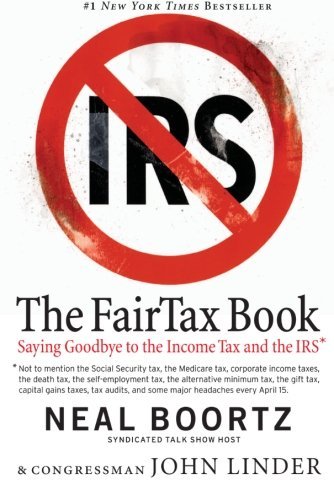 Neal Boortz/The FairTax Book@ Saying Goodbye to the Income Tax and the IRS