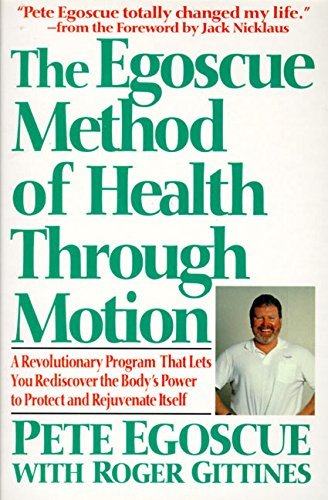 Pete Egoscue/The Egoscue Method of Health Through Motion@ Revolutionary Program That Lets You Rediscover th