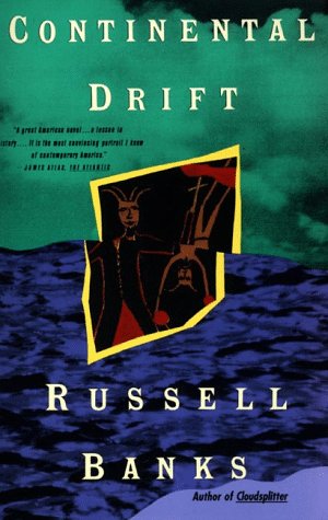 RUSSELL BANKS/CONTINENTAL DRIFT
