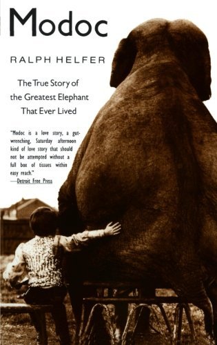 Ralph Helfer/Modoc@ The True Story of the Greatest Elephant That Ever