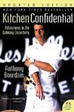Anthony Bourdain Kitchen Confidential Adventures In The Culinary Underbelly 