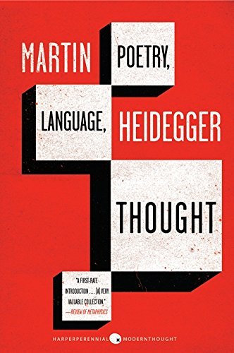 Martin Heidegger/Poetry, Language, Thought