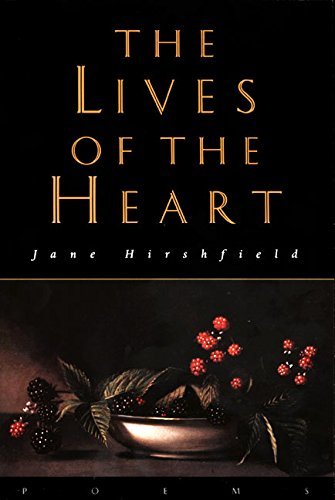 Jane Hirshfield/The Lives of the Heart@ Poems