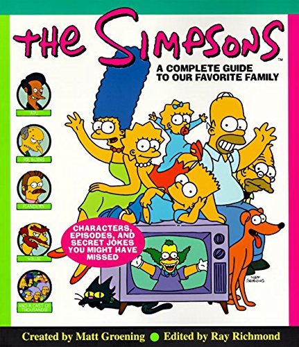 Matt Groening/Simpsons: A Complete Guide to Our Favorite Family